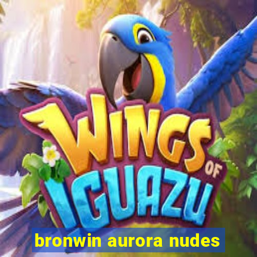 bronwin aurora nudes